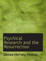 Psychical Research and the Resurrection