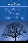 My Words Mean Something