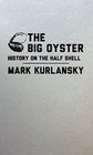 The Big Oyster: History on the Half Shell