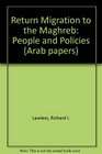Return Migration to the Maghreb People and Policies
