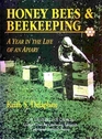 Honey Bees & Beekeeping: a Year in the Life of an Apiary
