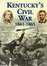 Kentucky's Civil War, 1861-1865