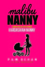 Malibu Nanny Adventures of the Former Kardashian Nanny
