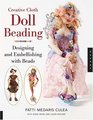 Creative Cloth Doll Beading Designing and Embellishing with Beads