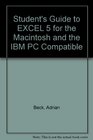 Student's Guide to EXCEL 5 for the Macintosh and the IBM PC Compatible