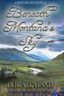 Beneath Montana's Sky A Montana Sky Novella