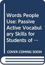 Words People Use Passive Active Vocabulary Skills for Students of English As a Second Language