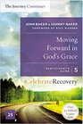 Moving Forward in God's Grace The Journey Continues Participant's Guide 5 A Recovery Program Based on Eight Principles from the Beatitudes