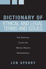 Dictionary of Ethical and Legal Terms and Issues The Essential Guide for Mental Health Professionals