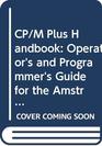 CP/M Plus Handbook Operator's and Programmer's Guide for the Amstrad CPC 6128 and PCW 8256