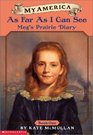 As Far As I Can See Meg's Prairie Diary Book One