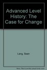 Advanced Level History the Case for Change