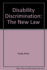 Disability Discrimination  The New Law