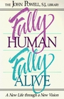 Fully Human Fully Alive A New Life Through a New Vision