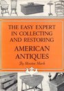 The Easy Expert in Collecting and Restoring American Antiques