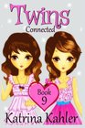 Books for Girls  TWINS  Book 9 Connected Girls Books 912