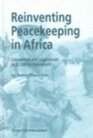 Reinventing Peacekeeping in AfricaConceptual and Legal Issues in ECOMOG Operations
