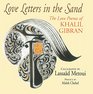 Love Letters in the Sand The Love Poems of Khalil Gibran