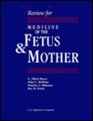 Review for Medicine of the Fetus  Mother