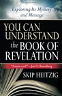 You Can Understand the Book of Revelation Exploring Its Mystery and Message