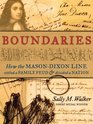 Boundaries How the MasonDixon Line Settled a Family Feud and Divided a Nation