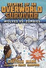 Wolves vs Zombies Secrets of an Overworld Survivor 3