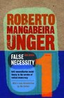 False Necessity AntiNecessitarian Social Theory in the Service of Radical Democracy Revised Edition