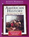 American History The Early Years to 1877 Activity Workbook Teacher's Annotated Edition