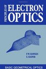 Principles of Electron Optics Basic Geometrical Optics