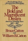 The Bold and Magnificent Dream America's Founding Years 14921815