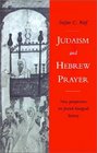 Judaism and Hebrew Prayer  New Perspectives on Jewish Liturgical History
