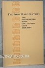 The First half century The Sacramento Book Collectors Club 19391989 dedicated to the printed word  with a bibliography of the club's publications compiled by Vincent J Lozito
