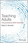 Teaching Adults A Practical Guide for New Teachers