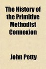 The History of the Primitive Methodist Connexion