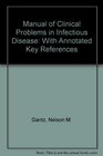 Manual of Clinical Problems in Infectious Disease With Annotated Key References