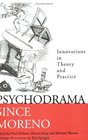 Psychodrama Since Moreno Innovations in Theory and Practice