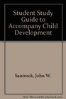 Student Study Guide for use with Child Development An Introduction