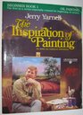 Jerry Yarnell The Inspiration of Painting-Beginner Book 1 (Beginner Book 1 Oil Painting)
