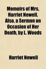 Memoirs of Mrs Harriet Newell Also a Sermon on Occasion of Her Death by L Woods