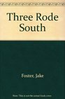 Three Rode South