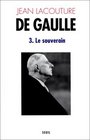 De Gaulle tome 3  Le Souverain