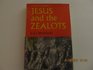Jesus and the Zealots A Study of the Political Factor in Primitive Christianity