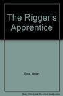 The Rigger's Apprentice