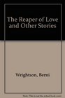 The Reaper of Love and Other Stories