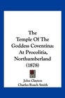 The Temple Of The Goddess Coventina At Procolitia Northumberland