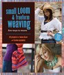 Small Loom  Freeform Weaving Five Ways to Weave
