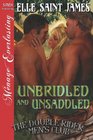 Unbridled and Unsaddled