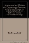 Analyse und Verifikation von Programmen Systemat Verfahren u Unters zur Erstellung fehlerfreier Software