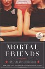 Mortal Friends A Novel