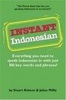 Instant Indonesian How to express 1000 different ideas with just 100 key words and phrases